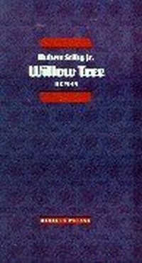 Buchcover: Hubert Selby. Willow Tree - Roman. Achilla Presse, Stollhamm-Butjadingen, 2000.