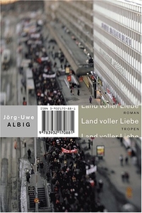 Cover: Jörg-Uwe Albig. Land voller Liebe - Roman. Tropen Verlag, Stuttgart, 2006.