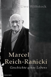 Buchcover: Uwe Wittstock. Marcel Reich-Ranicki - Geschichte eines Lebens. Karl Blessing Verlag, München, 2005.