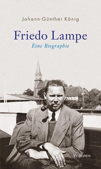 Buchcover: Johann-Günther König. Friedo Lampe - Eine Biografie. Wallstein Verlag, Göttingen, 2020.