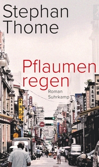 Cover: Stephan Thome. Pflaumenregen - Roman. Suhrkamp Verlag, Berlin, 2021.