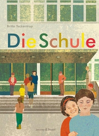 Buchcover: Britta Teckentrup. Schule - (Ab 10 Jahre). Jacoby und Stuart Verlag, Berlin, 2018.