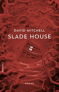 Cover: David Mitchell. Slade House - Roman. Rowohlt Verlag, Hamburg, 2018.
