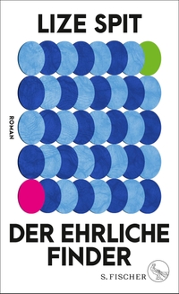 Buchcover: Lize Spit. Der ehrliche Finder - Roman. S. Fischer Verlag, Frankfurt am Main, 2024.