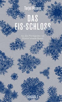 Buchcover: Tarjei Vesaas. Das Eis-Schloss - Roman. Guggolz Verlag, Berlin, 2019.