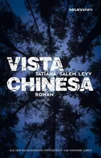 Buchcover: Tatiana Salem Levy. Vista Chinesa - Roman. Secession Verlag für Literatur, Basel, 2022.