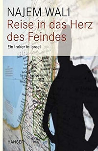 Buchcover: Najem Wali. Reise in das Herz des Feindes - Ein Iraker in Israel. Carl Hanser Verlag, München, 2009.
