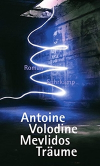 Buchcover: Antoine Volodine. Mevlidos Träume - Roman. Suhrkamp Verlag, Berlin, 2011.