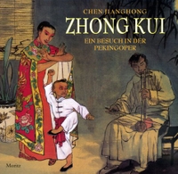 Buchcover: Chen Jianghong. Zhong Kui - Ein Besuch in der Pekingoper. (Ab 5 Jahre). Moritz Verlag, Frankfurt am Main, 2001.