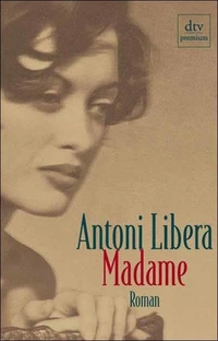 Buchcover: Antoni Libera. Madame - Roman. dtv, München, 2000.