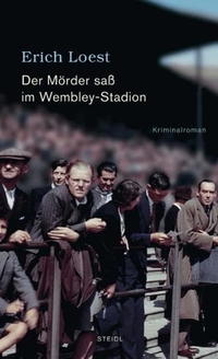 Buchcover: Erich Loest. Der Mörder saß im Wembley-Stadion - Kriminalroman. Steidl Verlag, Göttingen, 2006.