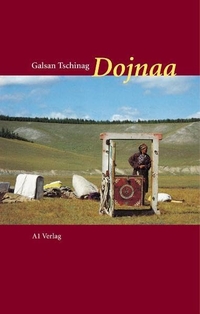 Buchcover: Galsan Tschinag. Dojnaa - Erzählung. A1 Verlag, München, 2001.