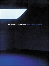 Buchcover: James Turrell. The Other Horizon (Deutsch/Englisch) - 2. Auflage. Hatje Cantz Verlag, Berlin, 2001.