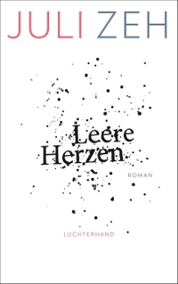 Buchcover: Juli Zeh. Leere Herzen - Roman. Luchterhand Literaturverlag, München, 2017.