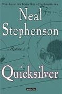 Buchcover: Neal Stephenson. Quicksilver - Roman. Manhattan Verlag, München, 2004.