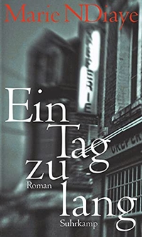 Buchcover: Marie NDiaye. Ein Tag zu lang - Roman. Suhrkamp Verlag, Berlin, 2012.