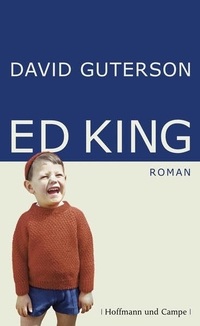 Buchcover: David Guterson. Ed King - Roman. Hoffmann und Campe Verlag, Hamburg, 2012.