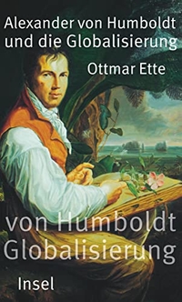 Buchcover: Ottmar Ette. Alexander von Humboldt und die Globalisierung - Das Mobile des Wissens. Insel Verlag, Berlin, 2009.