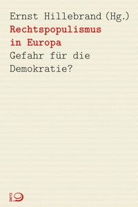 Buchcover: Ernst Hillebrand (Hg.). Rechtspopulismus in Europa - Gefahr für die Demokratie?. J. H. W. Dietz Nachf. Verlag, Bonn, 2015.