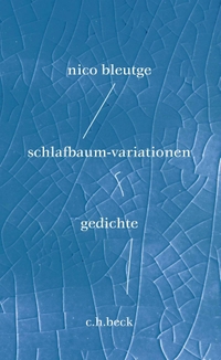 Buchcover: Nico Bleutge. schlafbaum-variationen - gedichte. C.H. Beck Verlag, München, 2023.