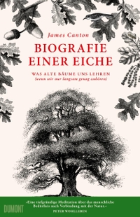 Buchcover: James Canton. Biografie einer Eiche - Was alte Bäume uns lehren. DuMont Verlag, Köln, 2021.