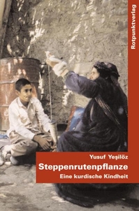 Buchcover: Yusuf Yesilöz. Steppenrutenpflanze - Eine kurdische Kindheit. Rotpunktverlag, Zürich, 2000.