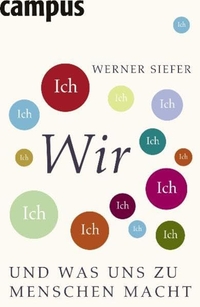 Buchcover: Werner Siefer. Wir und was uns zu Menschen macht. Campus Verlag, Frankfurt am Main, 2010.