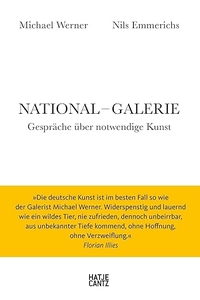 Nils Emmerichs / Michael Werner. National-Galerie - Gespräche über notwendige Kunst. Hatje Cantz Verlag, Berlin, 2026.
