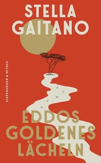 Stella Gaitano. Eddos goldenes Lächeln - Roman. Kiepenheuer und Witsch Verlag, Köln, 2026.