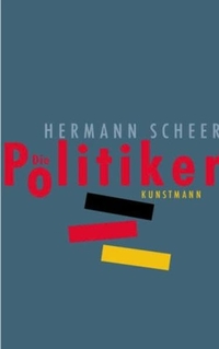 Buchcover: Hermann Scheer. Die Politiker. Antje Kunstmann Verlag, München, 2003.