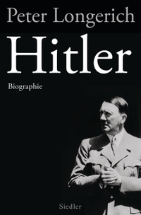 Buchcover: Peter Longerich. Hitler - Biografie. Siedler Verlag, München, 2015.