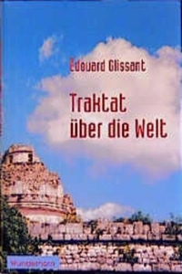 Buchcover: Edouard Glissant. Traktat über die Welt - Essay. Verlag Das Wunderhorn, Heidelberg, 1999.