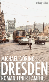 Buchcover: Michael Göring. Dresden - Roman einer Familie. Osburg Verlag, Hamburg, 2021.
