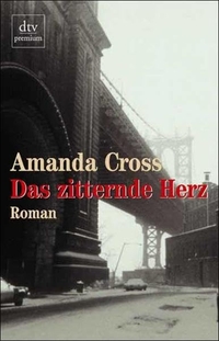 Buchcover: Amanda Cross. Das zitternde Herz - Roman. dtv, München, 1999.