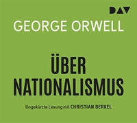 Buchcover: George Orwell. Über Nationalismus - 1 CD. Der Audio Verlag (DAV), Berlin, 2020.