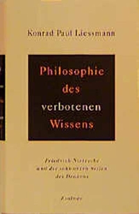 Buchcover: Konrad Paul Liessmann. Philosophie des verbotenen Wissens - Friedrich Nietzsche und die schwarzen Seiten des Denkens. Zsolnay Verlag, Wien, 2000.