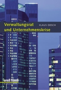 Buchcover: Klaus Oesch. Verwaltungsrat und Unternehmenskrise. Orell Füssli Verlag, Zürich, 2002.