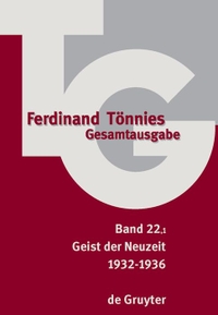 Buchcover: Ferdinand Tönnies. Ferdinand Tönnies: Gesamtausgabe - Band 22: 1932-1936. Geist der Neuzeit /Schriften /Rezensionen. Walter de Gruyter Verlag, München, 1998.