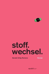 Buchcover: Gerald Uhlig-Romero. Stoffwechsel. epubli, Berlin, 2011.