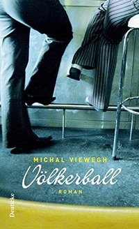 Buchcover: Michal Viewegh. Völkerball - Roman. Deuticke Verlag, Wien, 2005.