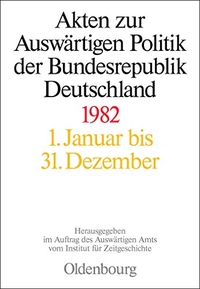 Buchcover: Akten zur Auswärtigen Politik der Bundesrepublik Deutschland 1982 - Zwei Bände. Oldenbourg Verlag, München, 2013.