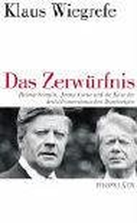 Buchcover: Klaus Wiegrefe. Das Zerwürfnis - Helmut Schmidt, Jimmy Carter und die Krise der deutsch-amerikanischen Beziehungen. Propyläen Verlag, Berlin, 2005.