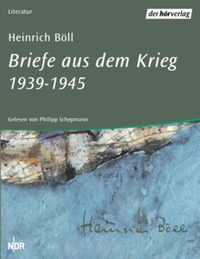 Buchcover: Heinrich Böll. Heinrich Böll: Briefe aus dem Krieg 1939-1945 - 6 CDs. DHV - Der Hörverlag, München, 2002.