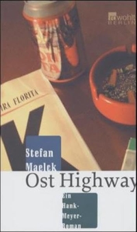 Buchcover: Stefan Maelck. Ost Highway - Ein Hank-Meyer-Roman. Rowohlt Berlin Verlag, Berlin, 2003.