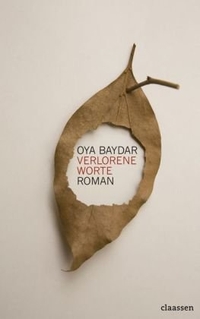 Buchcover: Oya Baydar. Verlorene Worte - Roman. Claassen Verlag, Berlin, 2008.