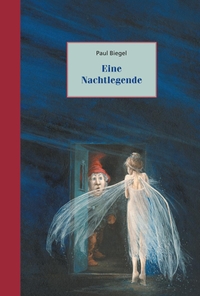 Buchcover: Paul Biegel. Eine Nachtlegende - (ab 8 Jahre). Urachhaus Verlag, Stuttgart, 2013.