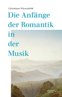 Cover: Die Anfänge der Romantik in der Musik