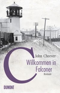 Buchcover: John Cheever. Willkommen in Falconer - Roman. DuMont Verlag, Köln, 2012.