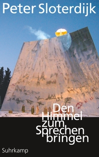 Buchcover: Peter Sloterdijk. Den Himmel zum Sprechen bringen - Über Theopoesie. Suhrkamp Verlag, Berlin, 2020.