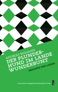 Buchcover: Andreas Reimann. Der Plunderhund im Lande Wunderbunt - Lieder und Gedichte. Connewitzer Verlagsbuchhandlung, Leipzig, 2021.